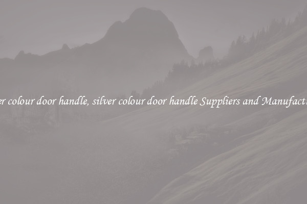 silver colour door handle, silver colour door handle Suppliers and Manufacturers