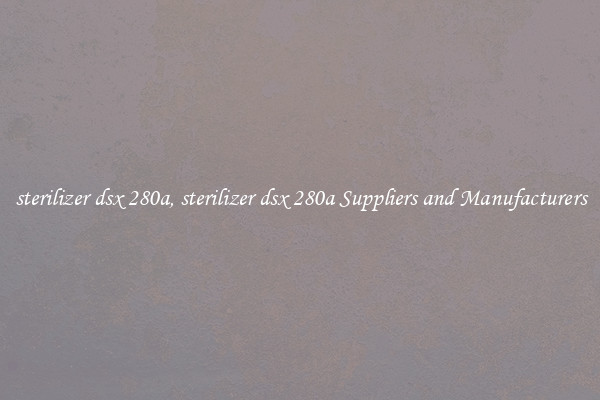 sterilizer dsx 280a, sterilizer dsx 280a Suppliers and Manufacturers