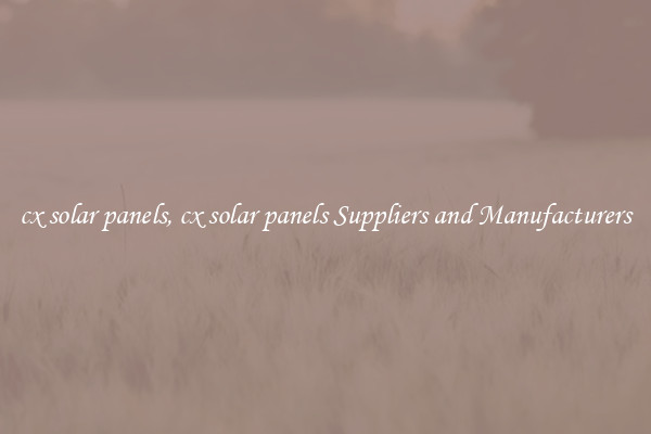 cx solar panels, cx solar panels Suppliers and Manufacturers