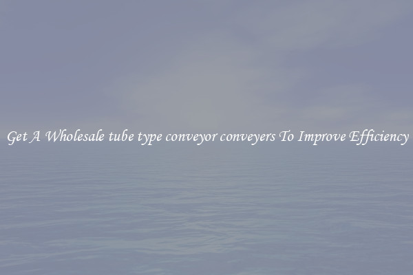 Get A Wholesale tube type conveyor conveyers To Improve Efficiency