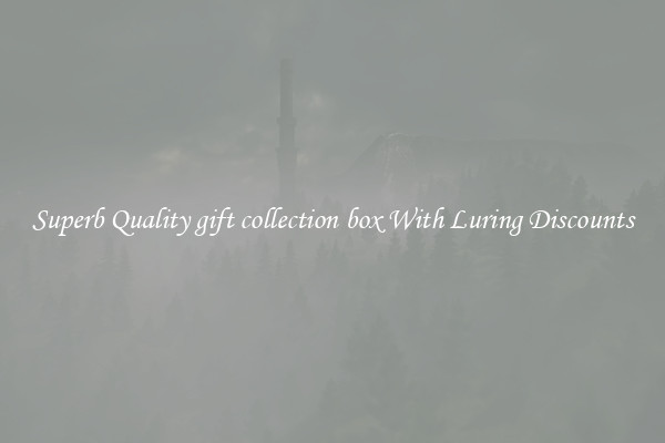 Superb Quality gift collection box With Luring Discounts