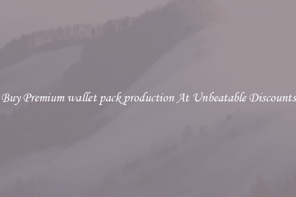 Buy Premium wallet pack production At Unbeatable Discounts