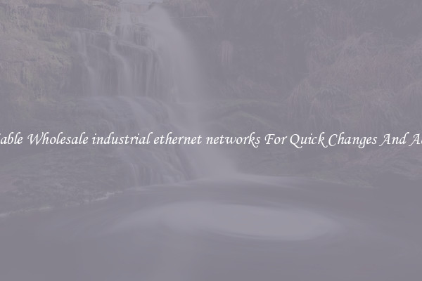 Reliable Wholesale industrial ethernet networks For Quick Changes And Access