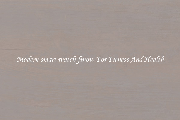 Modern smart watch finow For Fitness And Health