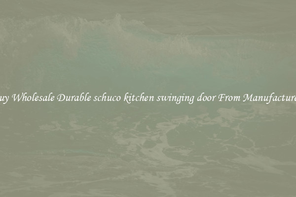 Buy Wholesale Durable schuco kitchen swinging door From Manufacturers