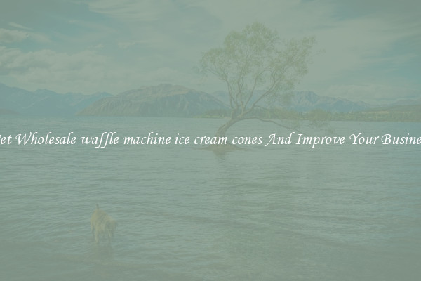 Get Wholesale waffle machine ice cream cones And Improve Your Business