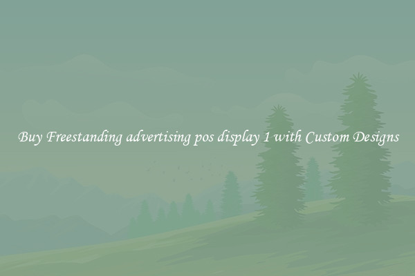 Buy Freestanding advertising pos display 1 with Custom Designs