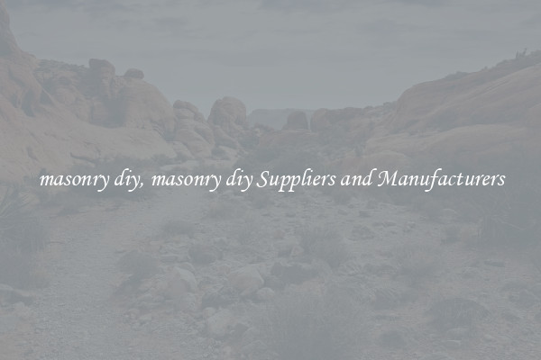 masonry diy, masonry diy Suppliers and Manufacturers