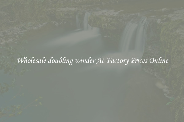 Wholesale doubling winder At Factory Prices Online