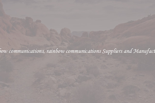 rainbow communications, rainbow communications Suppliers and Manufacturers