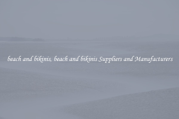 beach and bikinis, beach and bikinis Suppliers and Manufacturers