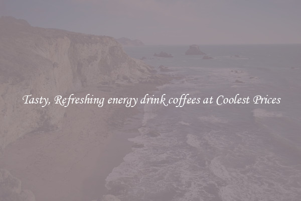 Tasty, Refreshing energy drink coffees at Coolest Prices