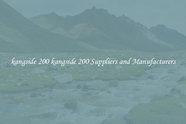 kangside 200 kangside 200 Suppliers and Manufacturers