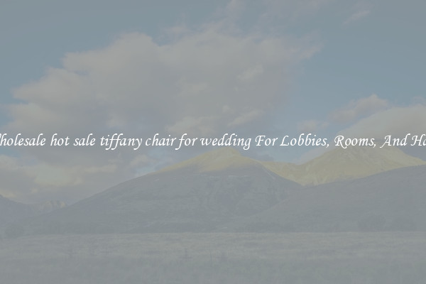 Wholesale hot sale tiffany chair for wedding For Lobbies, Rooms, And Halls