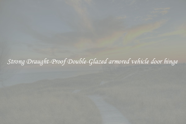 Strong Draught-Proof Double-Glazed armored vehicle door hinge 