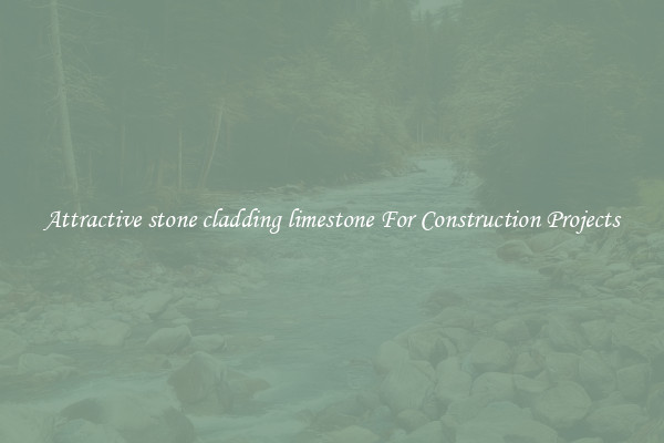 Attractive stone cladding limestone For Construction Projects