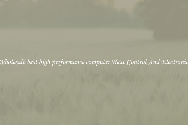 Wholesale best high performance computer Heat Control And Electronics
