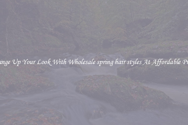 Change Up Your Look With Wholesale spring hair styles At Affordable Prices