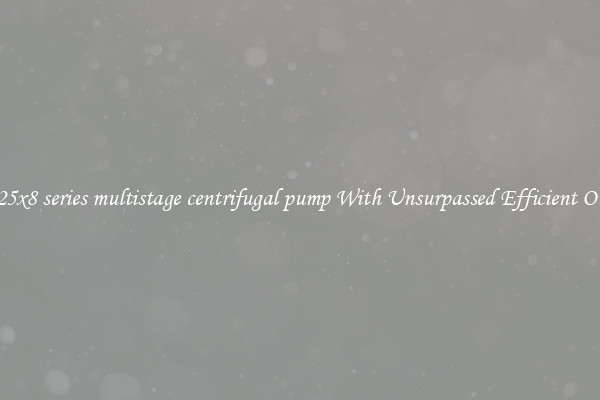 dg12 25x8 series multistage centrifugal pump With Unsurpassed Efficient Outputs