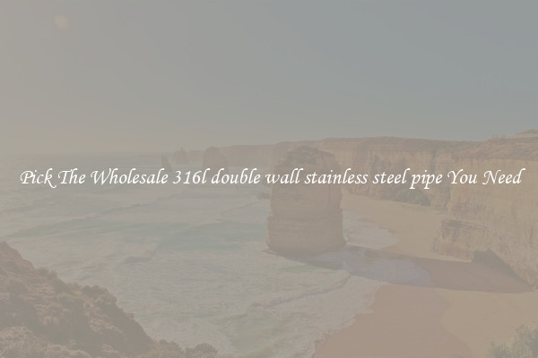 Pick The Wholesale 316l double wall stainless steel pipe You Need