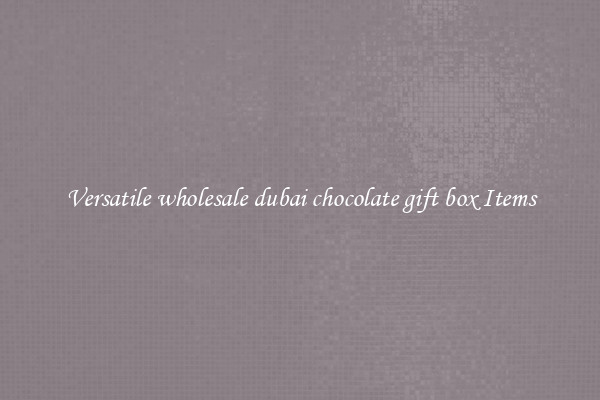 Versatile wholesale dubai chocolate gift box Items